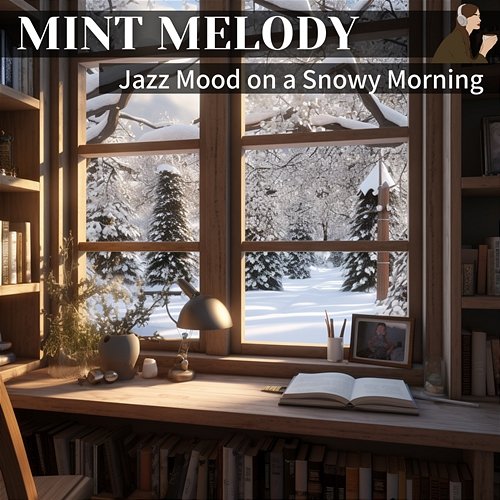 Jazz Mood on a Snowy Morning Mint Melody