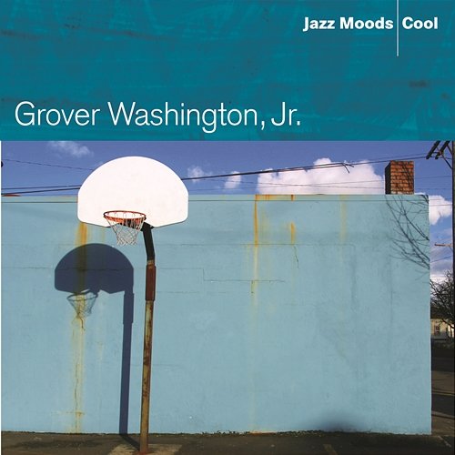Jazz Moods: Cool Grover Washington, Jr.