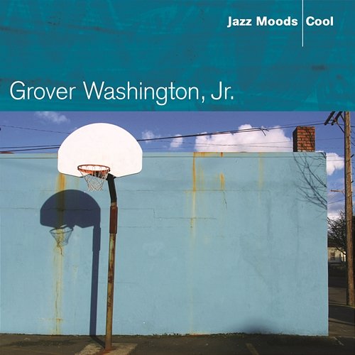 Jazz Moods: Cool Grover Washington, Jr.