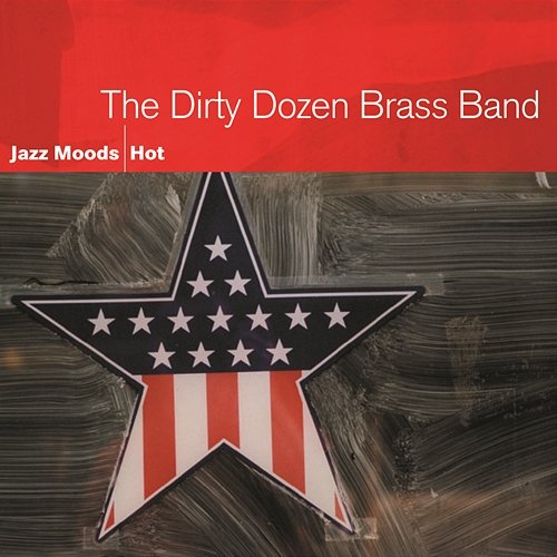 Jazz Moods - Hot The Dirty Dozen Brass Band