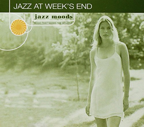 Jazz Moods - Jazz at Week's End Various Artists