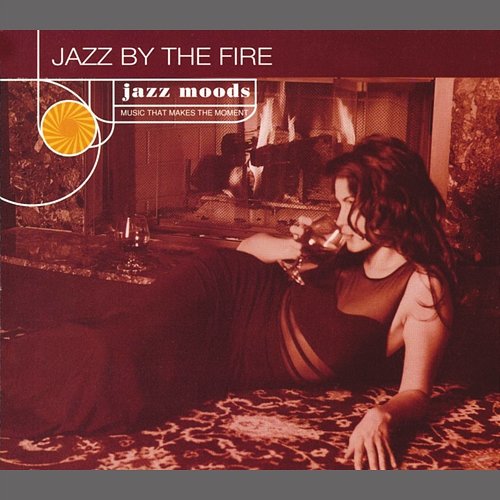 Jazz Moods: Jazz By The Fire Various Artists