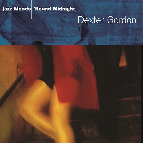 Jazz Moods - 'Round Midnight Dexter Gordon