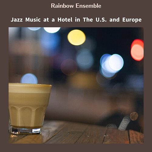 Jazz Music at a Hotel in the U.s. and Europe Rainbow Ensemble