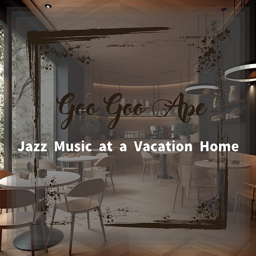 Jazz Music at a Vacation Home Goo Goo Ape