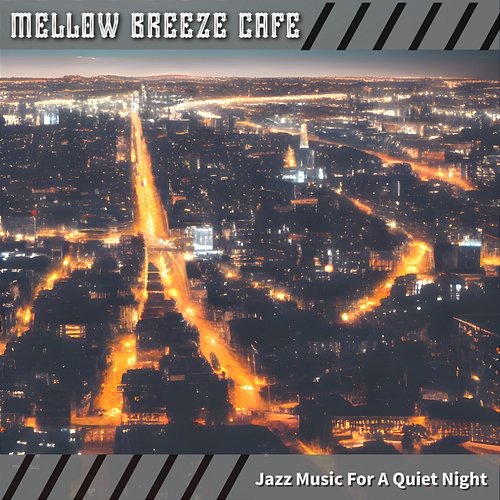 Jazz Music for a Quiet Night Mellow Breeze Cafe
