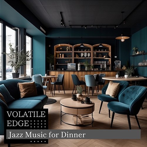 Jazz Music for Dinner Volatile Edge