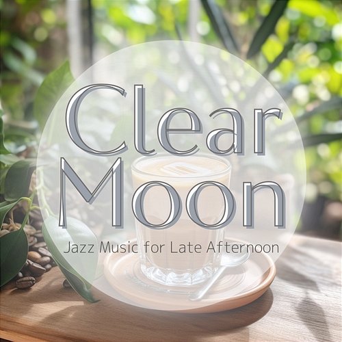 Jazz Music for Late Afternoon Clear Moon