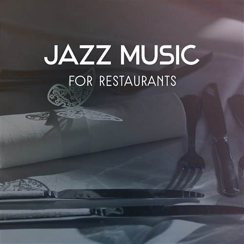 Jazz Music for Restaurant – Background Instrumental Dinner Music, Guitar & Piano Sounds for Relax, Atmosphere Chill Jazz Ultimate Jazz Piano Collection