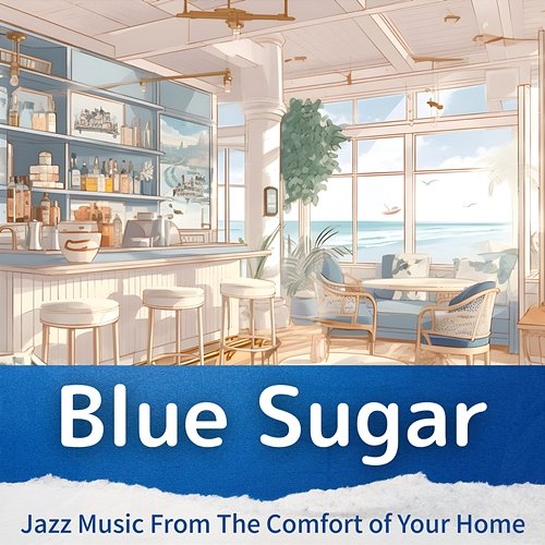 Jazz Music from the Comfort of Your Home Blue Sugar