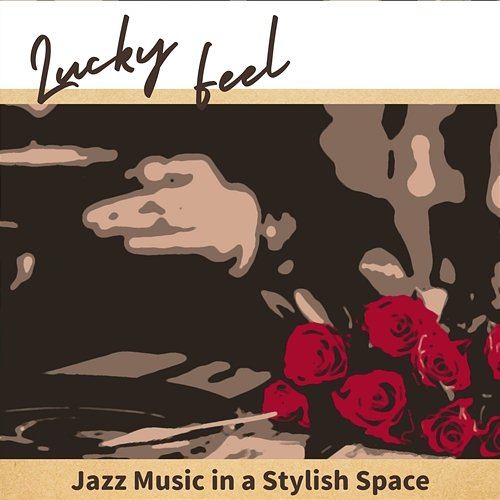 Jazz Music in a Stylish Space Lucky Feel