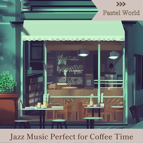Jazz Music Perfect for Coffee Time Pastel World