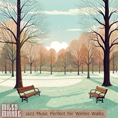 Jazz Music Perfect for Winter Walks Miles Mirage