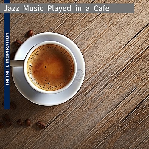Jazz Music Played in a Cafe Infinite Inspiration