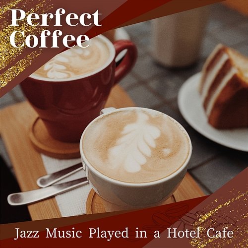 Jazz Music Played in a Hotel Cafe Perfect Coffee
