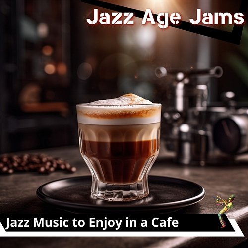 Jazz Music to Enjoy in a Cafe Jazz Age Jams