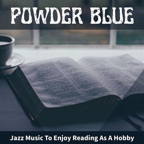 Jazz Music to Enjoy Reading as a Hobby Powder Blue