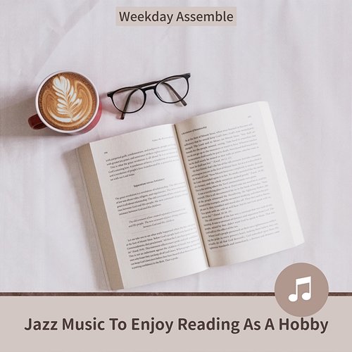 Jazz Music to Enjoy Reading as a Hobby Weekday Assemble
