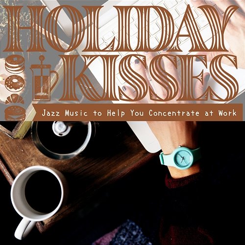 Jazz Music to Help You Concentrate at Work Holiday Kisses