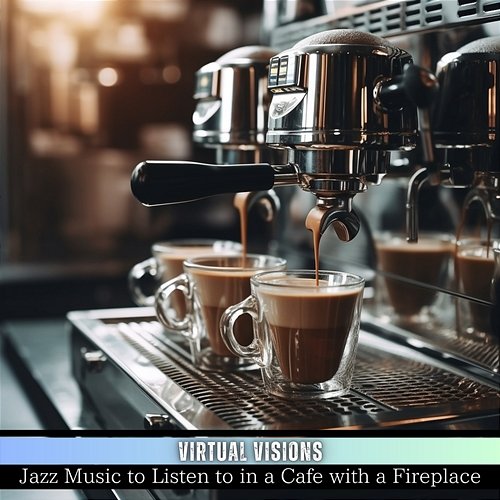 Jazz Music to Listen to in a Cafe with a Fireplace Virtual Visions