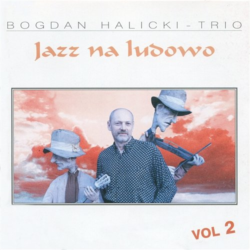 Jazz na Ludowo Vol. 2 Bogdan Halicki - Trio