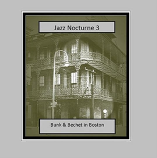 Jazz Nocturne 3 Bunk Johnson & Sidney Bechet