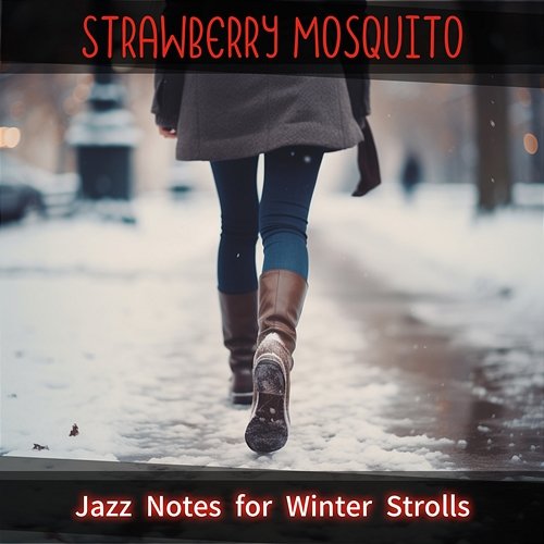 Jazz Notes for Winter Strolls Strawberry Mosquito