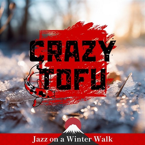 Jazz on a Winter Walk Crazy Tofu