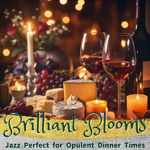 Jazz Perfect for Opulent Dinner Times Brilliant Blooms