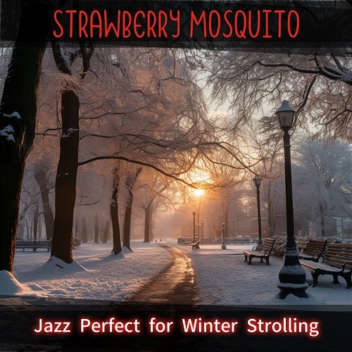 Jazz Perfect for Winter Strolling Strawberry Mosquito