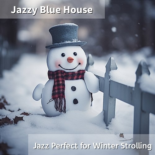 Jazz Perfect for Winter Strolling Jazzy Blue House