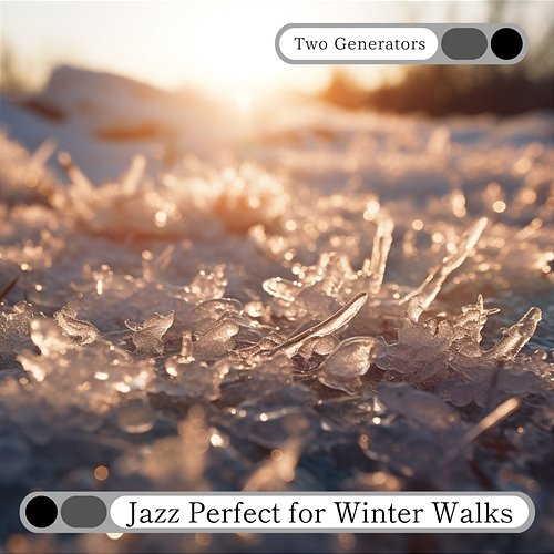 Jazz Perfect for Winter Walks Two Generators