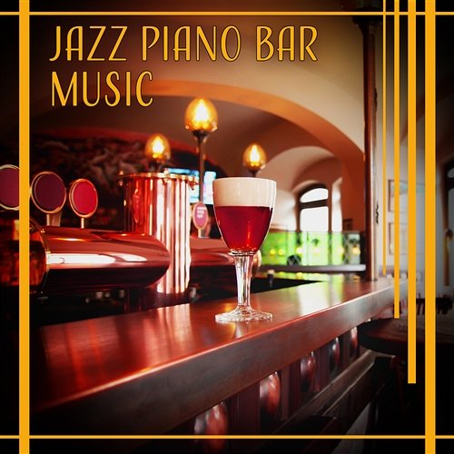 Jazz Piano Bar Music: Soft & Smooth Jazz, Vintage Lounge Chill, Restaurant and Club Ambient Music Jazz Music Collection Zone