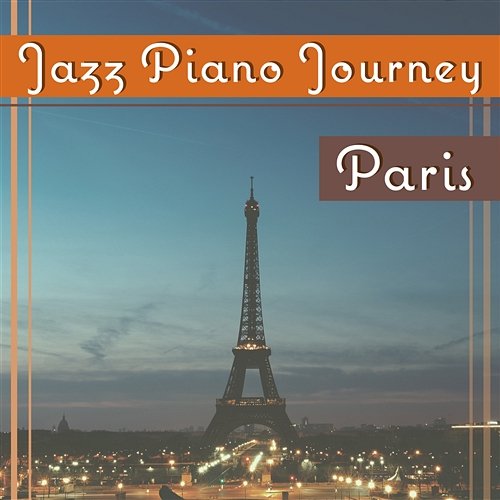 Jazz Piano Journey: Paris – Music for Restaurant, Soothing Jazz, Lounge Jazz, Dinner Party Background Sounds, Date Night French Piano Jazz Music Oasis
