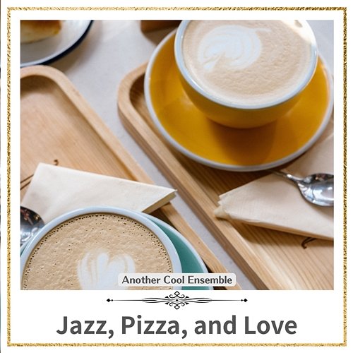Jazz, Pizza, and Love Another Cool Ensemble