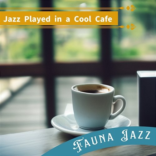 Jazz Played in a Cool Cafe Fauna Jazz