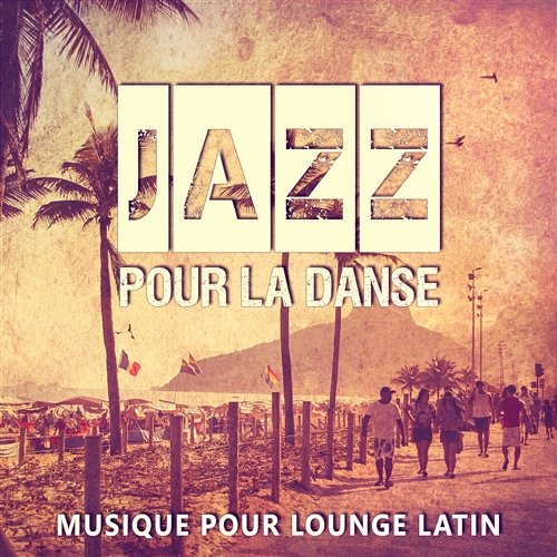 Jazz pour la danse: Musique pour lounge latin, Bossa Nova, Samba, Jazz énergique Instrumental Jazz Musique d'Ambiance