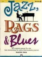 Jazz, Rags & Blues, Bk 1: 10 Original Pieces for the Late Elementary to Early Intermediate Pianist Mier Martha