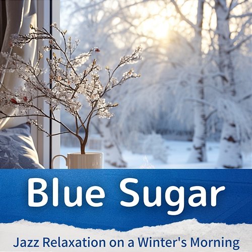 Jazz Relaxation on a Winter's Morning Blue Sugar