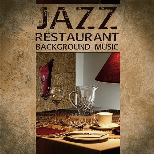 Jazz Restaurant Background Music: Relaxing Moody Jazz for Dinner with Family or Friends Background Instrumental Music Collective