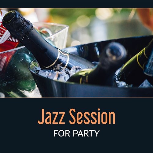 Jazz Session for Party – Sweet Chillout in Malibu, Taste Jazz Background, Nightlife, Mood for Cocktail Summer Time Cocktail Party Music Collection