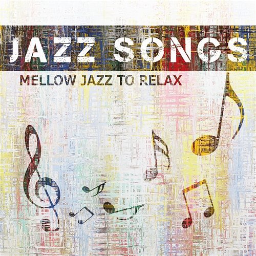 Jazz Songs - Sensual Jazz Lounge and Mellow Jazz to Relax, Simple and Beautiful Background Piano for Romantic Dinner Time Jazz Music Lovers Club