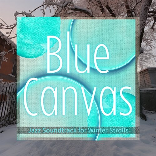 Jazz Soundtrack for Winter Strolls Blue Canvas