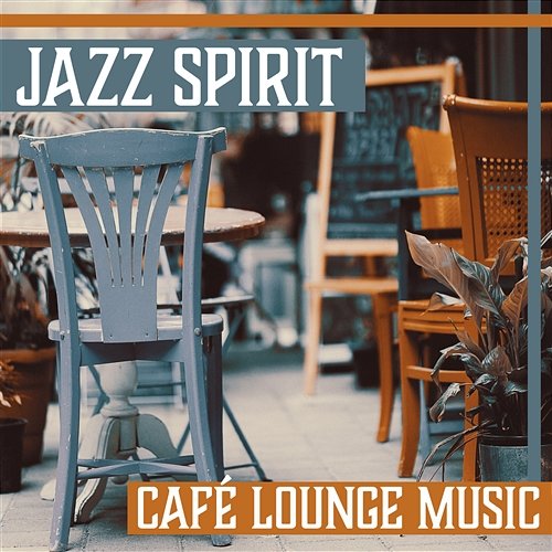 Jazz Spirit – Café Lounge Music: Background Piano Bar, Smooth Instrumental Music, Soft & Relaxing Jazz Jazz Paradise Music Moment