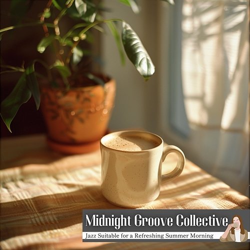 Jazz Suitable for a Refreshing Summer Morning Midnight Groove Collective