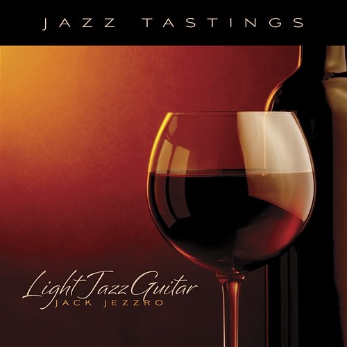 Jazz Tastings - Light Jazz Guitar Jack Jezzro