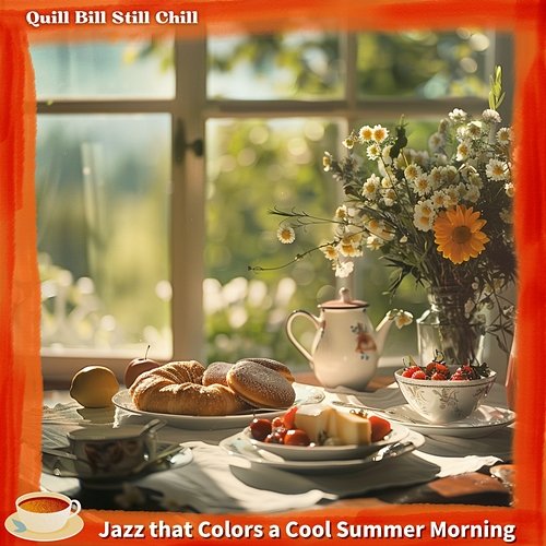 Jazz That Colors a Cool Summer Morning Quill Bill Still Chill