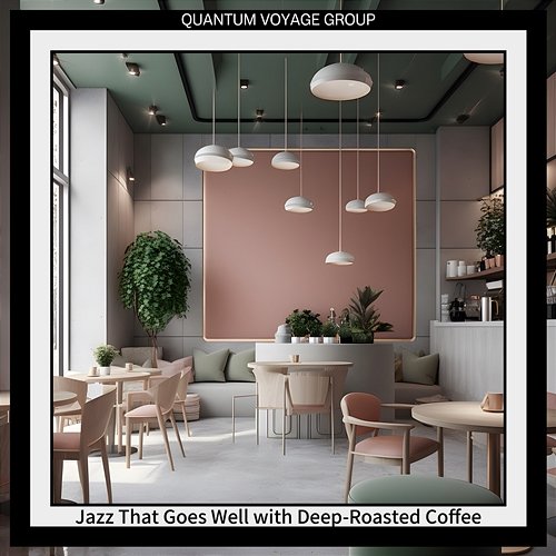 Jazz That Goes Well with Deep-roasted Coffee Quantum Voyage Group