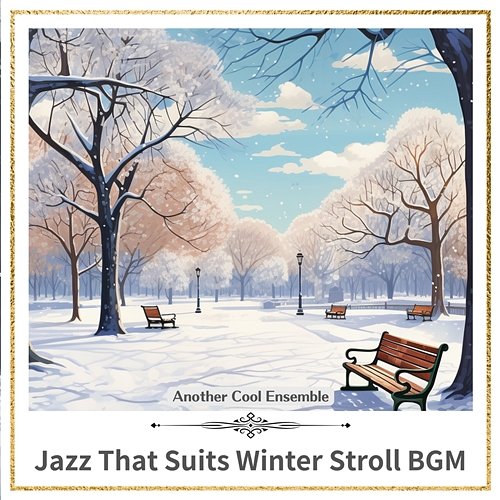 Jazz That Suits Winter Stroll Bgm Another Cool Ensemble