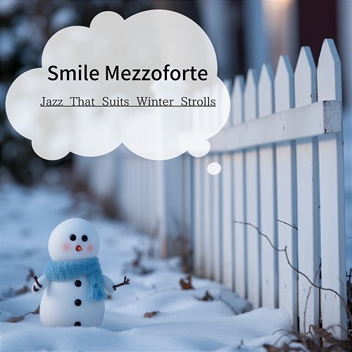 Jazz That Suits Winter Strolls Smile Mezzoforte